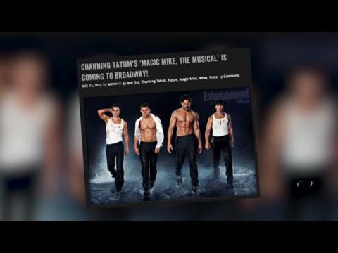 VIDEO : Channing Tatum Compte Adapter Magic Mike  Broadway